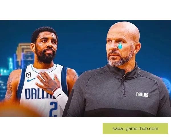 基德谈欧文生日巧合表示非常想念他重回球队核心角色